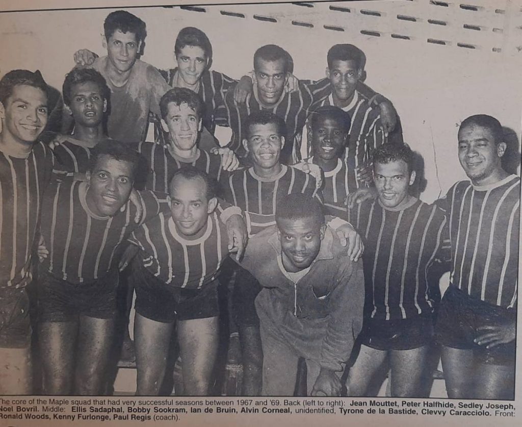 The core of the Maple squad that had very successful seasons between 1967 and ‘69. Back (left to right): Jean Mouttet, Peter Halfhide, Sedley Joseph, Noel Bovril. Middle: Ellis Sadaphal, Bobby Sookram, Ian de Bruin, Alvin Corneal, unidentified, Tyrone de la Bastide, Clevvy Caracciolo. Front: Ronald Woods, Kenny Furlonge, Paul Regis (coach). - Photo via Shaun Fuentes